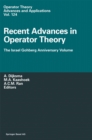 Recent Advances in Operator Theory : The Israel Gohberg Anniversary Volume International Workshop in Groningen, June 1998 - eBook