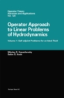 Operator Approach to Linear Problems of Hydrodynamics : Volume 1: Self-adjoint Problems for an Ideal Fluid - eBook