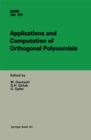 Applications and Computation of Orthogonal Polynomials : Conference at the Mathematical Research Institute Oberwolfach, Germany March 22-28, 1998 - eBook