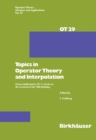 Topics in Operator Theory and Interpolation : Essays dedicated to M. S. Livsic on the occasion of his 70th birthday - eBook
