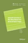 Automatic Extraction of Man-Made Objects from Aerial Space Images - eBook