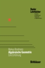Algebraische Geometrie : Eine Einfuhrung - eBook