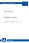 Intention in Action : The Philosophy of G. E. M. Anscombe - eBook