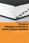 The Role of Pedagogical Translation in Second Language Acquisition : From Theory to Practice - eBook