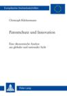 Patentschutz und Innovation : Eine oekonomische Analyse aus globaler und nationaler Sicht - eBook