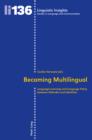 Becoming Multilingual : Language Learning and Language Policy Between Attitudes and Identities - eBook