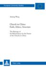Church in China: Faith, Ethics, Structure : The Heritage of the Reformation for the Future of the Church in China - eBook