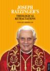 Joseph Ratzinger's Theological Retractations : Pope Benedict XVI on Revelation, Christology and Ecclesiology - eBook