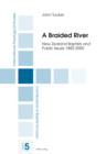 A Braided River : New Zealand Baptists and Public Issues 1882-2000 - eBook