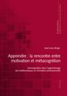 Apprendre : la rencontre entre motivation et metacognition : Autoregulation dans l'apprentissage des mathematiques en formation professionnelle - eBook