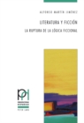 Literatura y ficcion : La ruptura de la logica ficcional - eBook