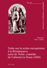 Tobie sur la scene europeenne a la Renaissance, suivi de «Tobie», comedie de Catherin Le Doux (1604) : suivi de Tobie, comedie de Catherin Le Doux (1604) - eBook