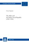 The Allies and the Italian Social Republic (1943-1945) : Anglo-American Relations with, Perceptions of, and Judgments on the RSI During the Italian Civil War - eBook