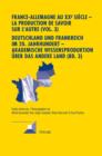 France-Allemagne au XX e  siecle - La production de savoir sur l'Autre (Vol. 3)- Deutschland und Frankreich im 20. Jahrhundert - Akademische Wissensproduktion ueber das andere Land (Bd. 3) : III. Les - eBook