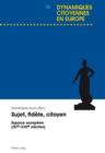 Sujet, fidele, citoyen : Espace europeen (XIe-XXIe siecles) - eBook