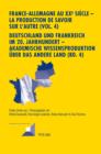 France-Allemagne au XX e  siecle - La production de savoir sur l'Autre (Vol. 4)- Deutschland und Frankreich im 20. Jahrhundert - Akademische Wissensproduktion ueber das andere Land (Bd. 4) : Volume 4. - eBook