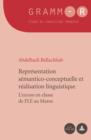 Representation semantico-conceptuelle et realisation linguistique : L'"excuse" en classe de FLE au Maroc - eBook