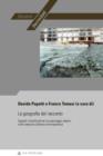 La geografia del racconto : Sguardi interdisciplinari sul paesaggio urbano nella narrativa italiana contemporanea - eBook