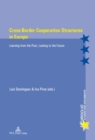 Cross-Border Cooperation Structures in Europe : Learning from the Past, Looking to the Future - eBook
