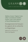 Enseignement du francais : les apports de la recherche en linguistique : Reflexions en l'honneur de Marie-Jose Beguelin - eBook