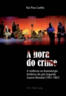 A hora do crime : A violencia na dramaturgia britanica do pos-Segunda Guerra Mundial (1951-1967) - eBook