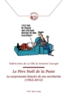 Le Pere Noel de la Poste : La surprenante histoire de son secretariat (1962-2012) - eBook
