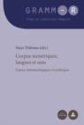Corpus numeriques, langues et sens : Enjeux epistemologiques et politiques - eBook