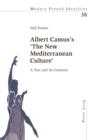Albert Camus's 'the New Mediterranean Culture' : A Text and Its Contexts - eBook