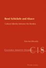 Rene Schickele and Alsace : Cultural Identity between the Borders - eBook