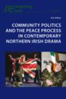 Community Politics and the Peace Process in Contemporary Northern Irish Drama - eBook