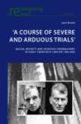 'A Course of Severe and Arduous Trials' : Bacon, Beckett and Spurious Freemasonry in Early Twentieth-Century Ireland - eBook