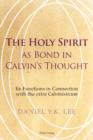 The Holy Spirit as Bond in Calvin's Thought : Its Functions in Connection with the Extra Calvinisticum - eBook
