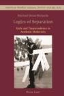 Logics of Separation : Exile and Transcendence in Aesthetic Modernity - eBook