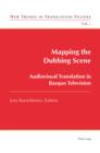 Mapping the Dubbing Scene : Audiovisual Translation in Basque Television - eBook