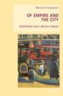 Of Empire and the City : Remapping Early British Cinema - eBook