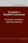 Towards a Resilient Eurozone : Economic, Monetary and Fiscal Policies - eBook