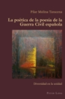 La poetica de la poesia de la Guerra Civil espanola : Diversidad en la unidad - eBook
