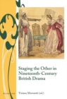 Staging the Other in Nineteenth-Century British Drama - eBook