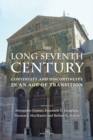 The Long Seventh Century : Continuity and Discontinuity in an Age of Transition - eBook