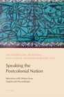 Speaking the Postcolonial Nation : Interviews with Writers from Angola and Mozambique - eBook
