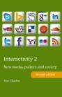 Interactivity 2 : New media, politics and society- Second edition - eBook
