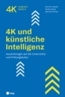 4K und kunstliche Intelligenz (E-Book) : Auswirkungen auf die Unterrichts- und Prufungskultur - eBook