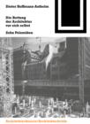 Die Rettung der Architektur vor sich selbst : Zehn Polemiken - eBook