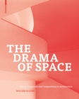 The Drama of Space : Spatial Sequences and Compositions in Architecture - Book