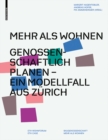 Mehr als Wohnen : Genossenschaftlich planen - Ein Modellfall aus Zurich - Book