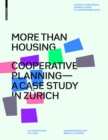 More than Housing : Cooperative Planning - A Case Study in Zurich - eBook