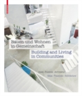 Bauen und Wohnen in Gemeinschaft / Building and Living in Communities : Ideen, Prozesse, Architektur / Ideas, Processes, Architecture - Book