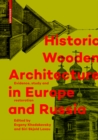 Historic Wooden Architecture in Europe and Russia : Evidence, Study and Restoration - Book
