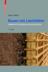 Bauen mit Leichtlehm : Handbuch fur das Bauen mit Holz und Lehm - Book