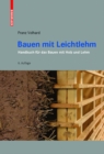 Bauen mit Leichtlehm : Handbuch fur das Bauen mit Holz und Lehm - eBook